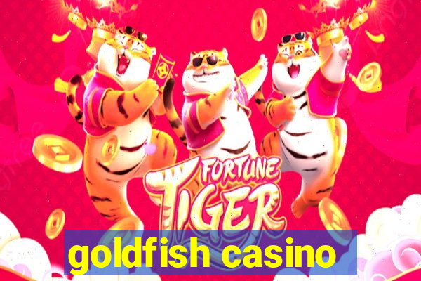 goldfish casino