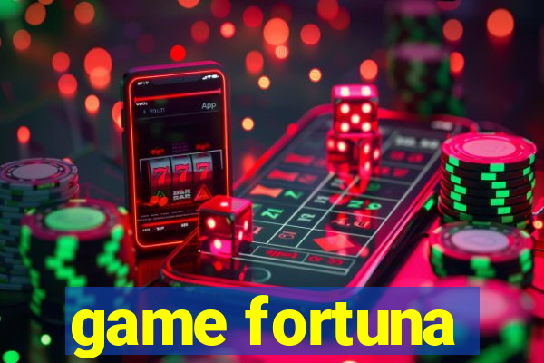 game fortuna