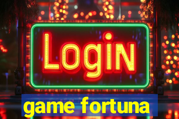 game fortuna