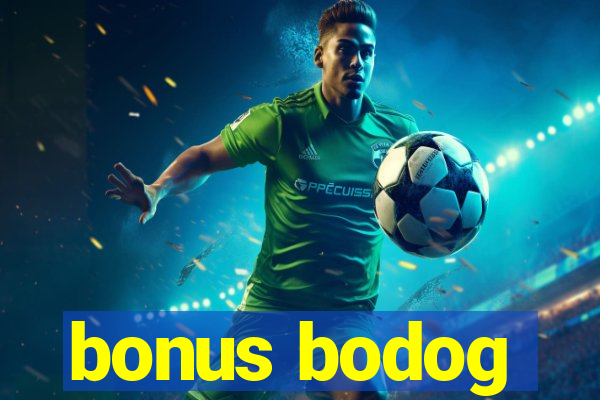 bonus bodog