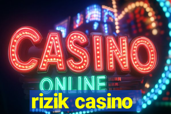 rizik casino