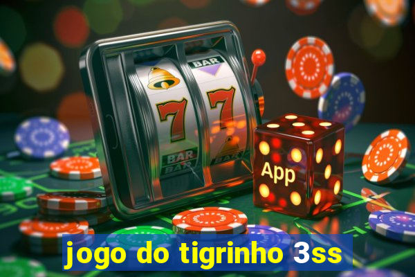 jogo do tigrinho 3ss