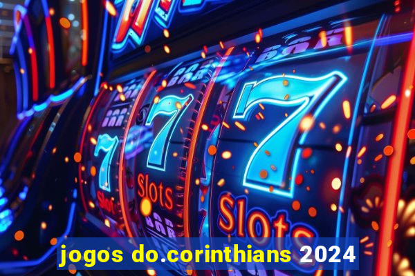 jogos do.corinthians 2024