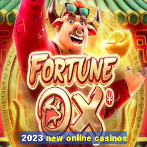 2023 new online casinos