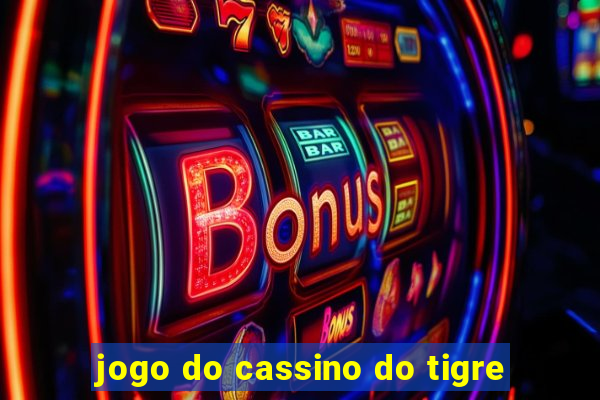 jogo do cassino do tigre