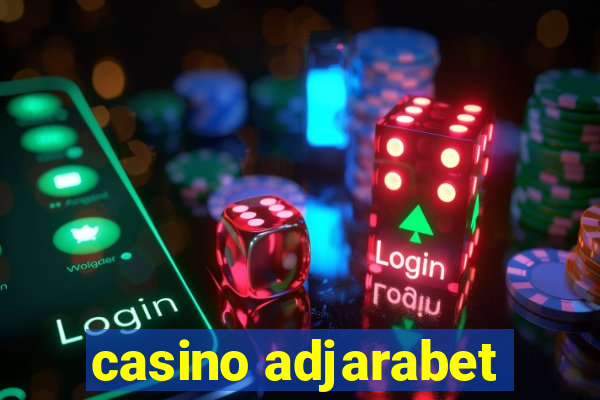 casino adjarabet