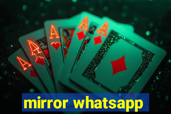 mirror whatsapp