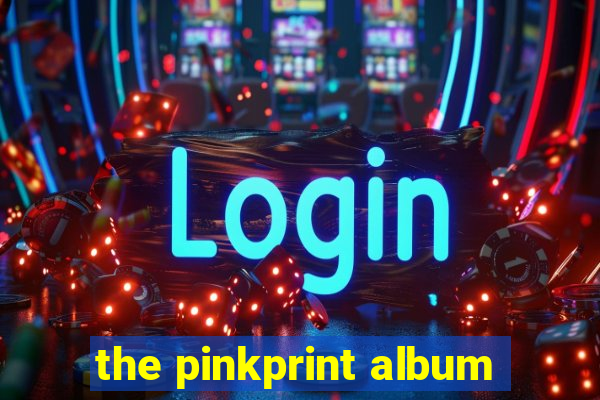 the pinkprint album