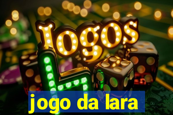 jogo da lara