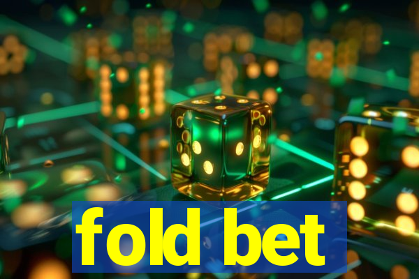 fold bet