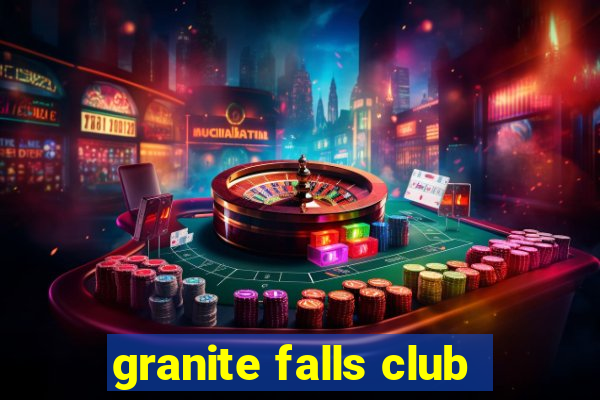 granite falls club