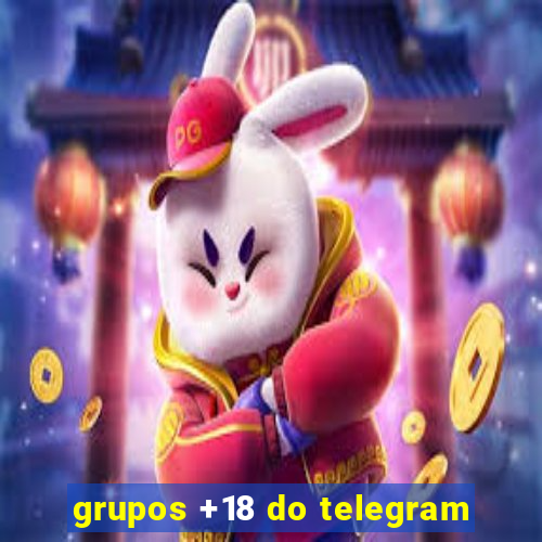 grupos +18 do telegram