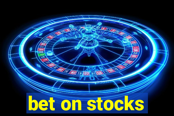 bet on stocks