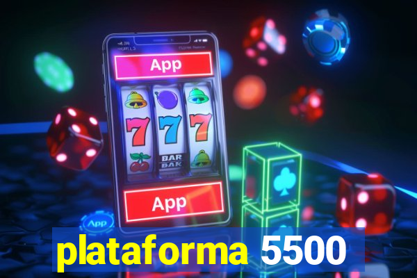 plataforma 5500