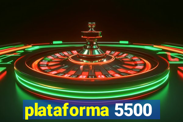 plataforma 5500