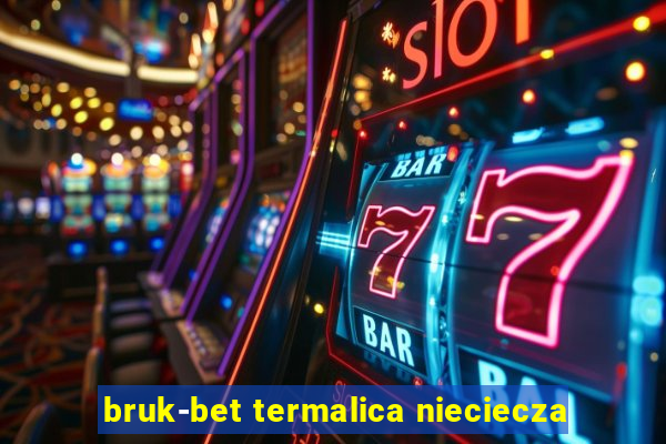 bruk-bet termalica nieciecza