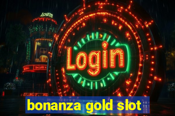 bonanza gold slot