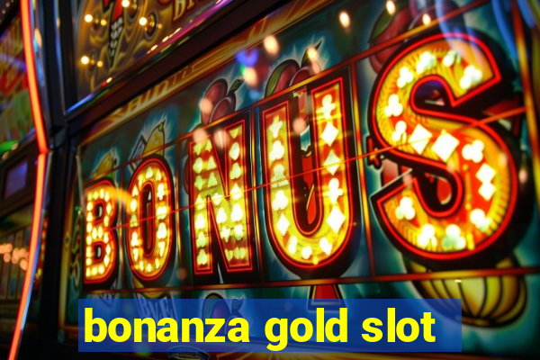 bonanza gold slot