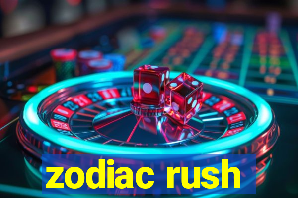 zodiac rush