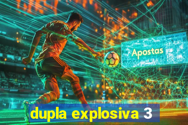 dupla explosiva 3