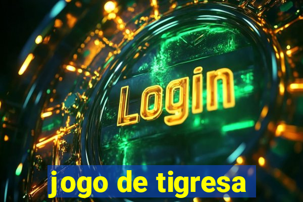 jogo de tigresa