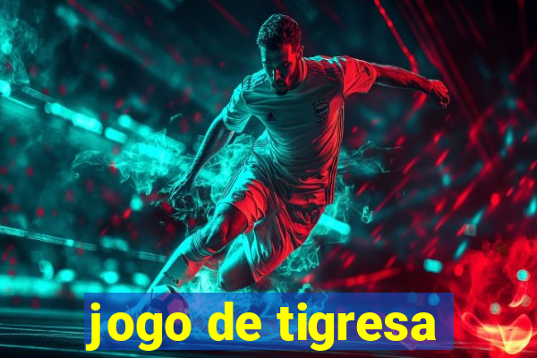 jogo de tigresa