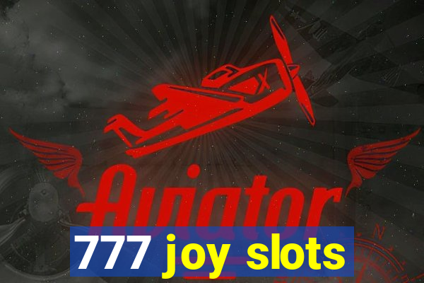 777 joy slots