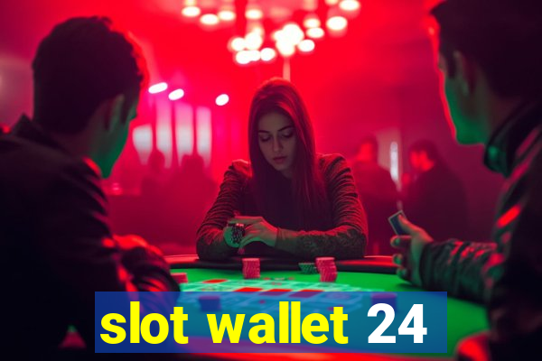 slot wallet 24