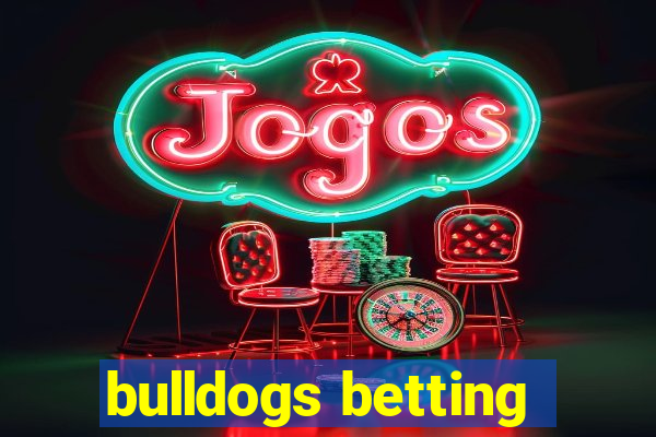 bulldogs betting