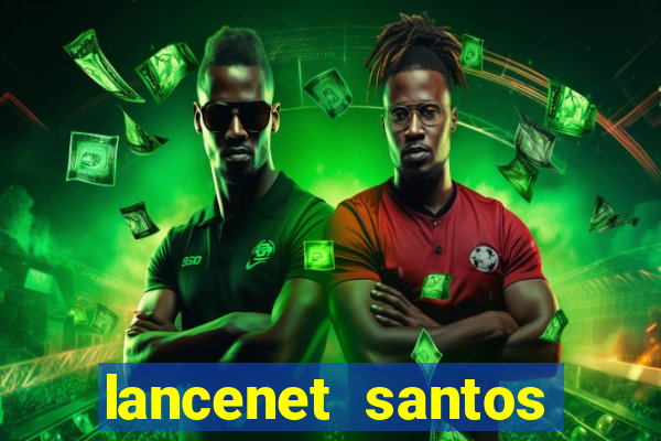 lancenet santos futebol clube