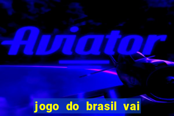 jogo do brasil vai passar na globo