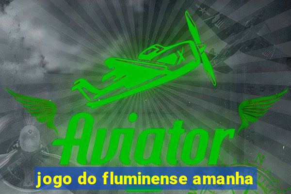 jogo do fluminense amanha