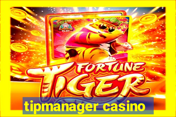 tipmanager casino