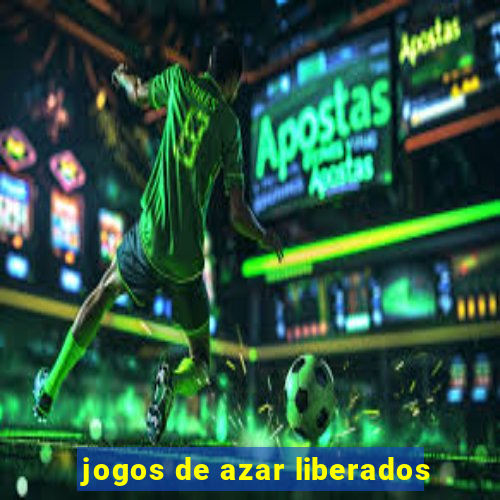 jogos de azar liberados