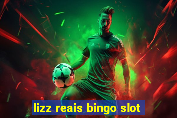 lizz reais bingo slot