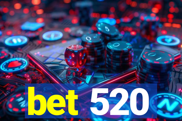 bet 520