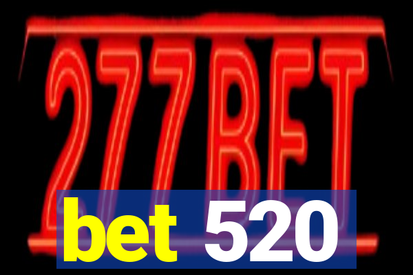 bet 520