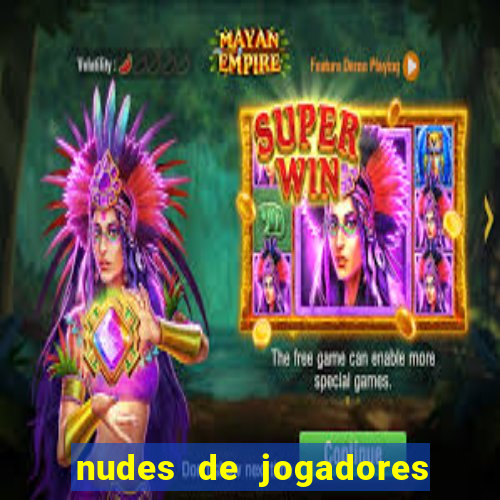 nudes de jogadores de futebol