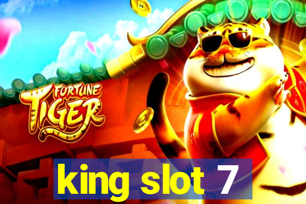 king slot 7