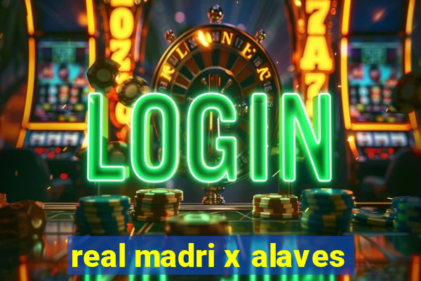 real madri x alaves