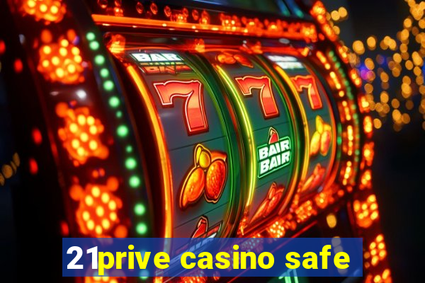 21prive casino safe