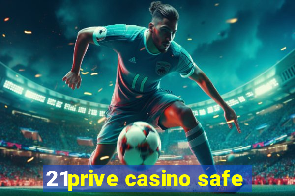 21prive casino safe