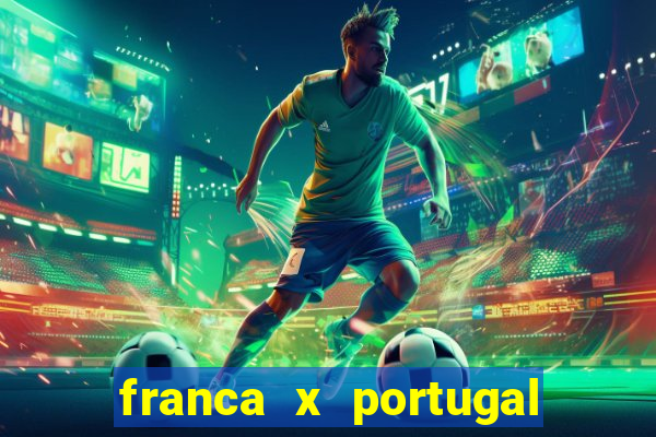 franca x portugal onde assistir