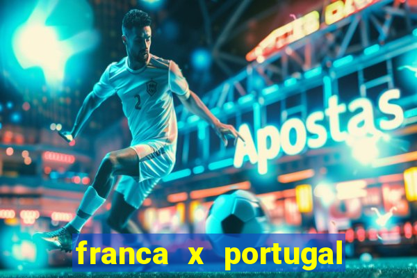 franca x portugal onde assistir