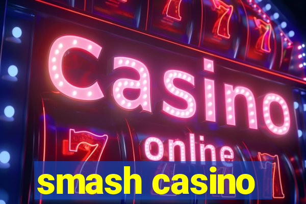 smash casino