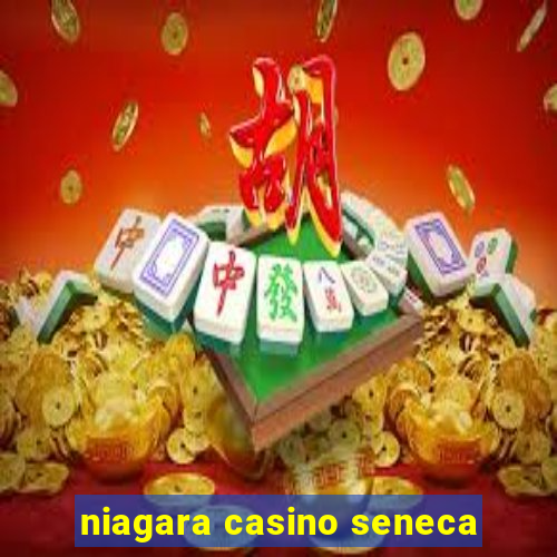 niagara casino seneca