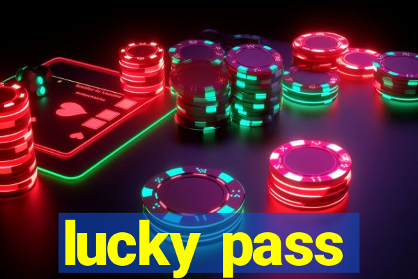 lucky pass