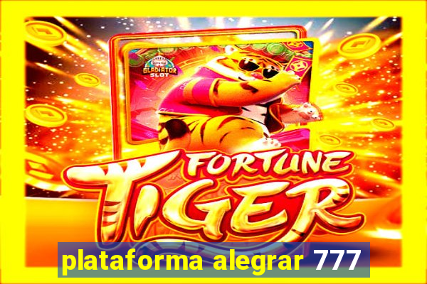 plataforma alegrar 777