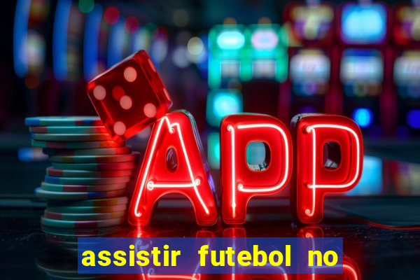 assistir futebol no premiere gratis