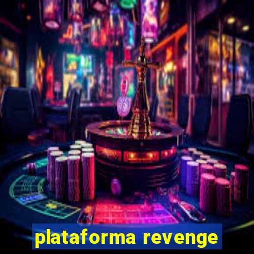 plataforma revenge